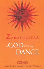 ZARATHUSTRA  a GOD THAT CAN DANCE