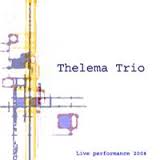 Thelema Trio - "Live Performance 2004"