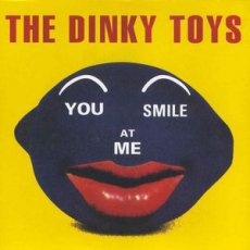 The Dinky Toys ‎– You Smile At Me