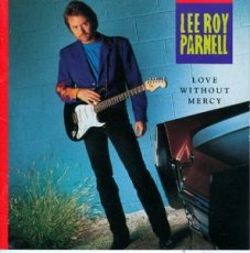 Lee Roy Parnell ‎– Love Without Mercy
