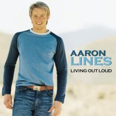 Aaron Lines  ‎– Living Out Loud